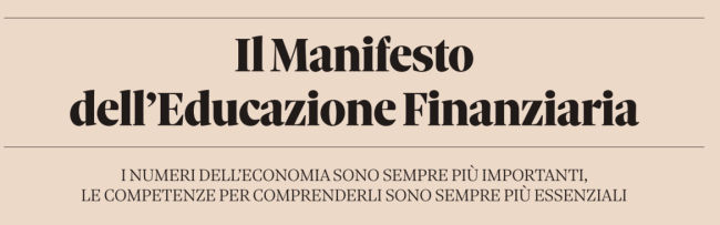 Il “Manifesto per l’Educazione Finanziaria”, programma in 10 principi ideato dal Gruppo 24 Ore per promuovere l’educazione e la cultura finanziaria dalle scuole superiori alle università